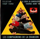 7inch Vinyl Single - Les Compagnons De La Chanson - Telstar / Trop Tard / Le Cœur En Bandoulière / D'Autres Avant Toi