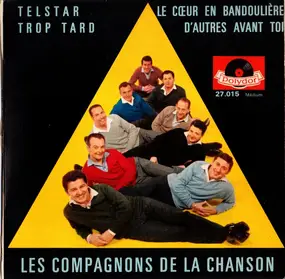 Les Compagnons de la Chanson - Telstar / Trop Tard / Le Cœur En Bandoulière / D'Autres Avant Toi