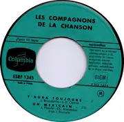 7inch Vinyl Single - Les Compagnons De La Chanson - Y'Aura Toujours / Un Mexicain / Roméo / L'Enfant De Bohème