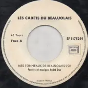7inch Vinyl Single - Les Cadets Du Beaujolais - Mes Tonneaux De Beaujolais / Marche Des Vignerons