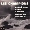 7inch Vinyl Single - Les Champions - Cruel Sea - EP