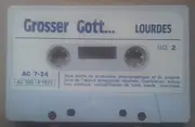 MC - Les Chanteurs Des Sanctuaires De Lourdes , Jean-Paul Lécot - Grosser Gott... Lourdes