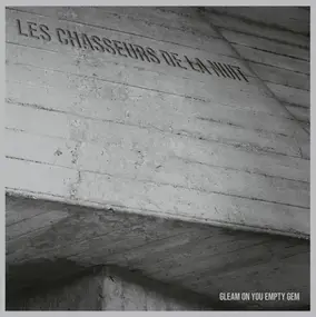 Les Chasseurs de La Nuit - Gleam On You Empty Gem