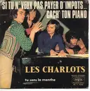 7'' - Les Charlots - Si tu veux pas payer d imports + cach ton piano