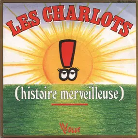 Les Charlots - ! (Histoire Merveilleuse)