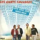 7inch Vinyl Single - Les Chats Sauvages Avec Dick Rivers - Love, Love, Love / Noux Deux
