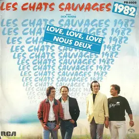 Les Chats Sauvages avec Dick Rivers - Love, Love, Love / Noux Deux