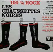 Les Chaussettes Noires - 100 % Rock