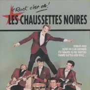 Les Chaussettes Noires - Le Rock C'est Ça !