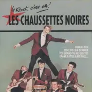 CD - Les Chaussettes Noires - Le Rock C'est Ça !