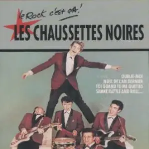Les Chaussettes Noires - Le Rock C'est Ça !