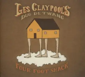 Les Claypool - FOUR FOOT SHACK