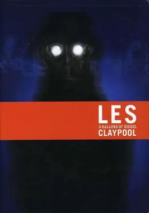 Les Claypool - Five Gallons of Diesel