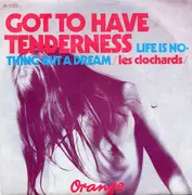 7inch Vinyl Single - Les Clochards - Got To Have Tenderness