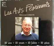 Les Arts Florissants , William Christie - 10 Ans * 10 Years * 10 Jahre * 10 Anos