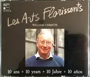 Les Arts Florissants , William Christie - 10 Ans * 10 Years * 10 Jahre * 10 Anos