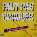 12inch Vinyl Single - Les Aristocrates - Faut Pas Craquer