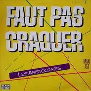 Les Aristocrates - Faut Pas Craquer