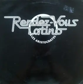 Les Aristocrates - Rendez-Vous Latino