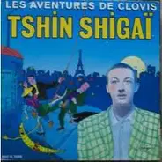 Les Aventures De Clovis - Tshin Shigai