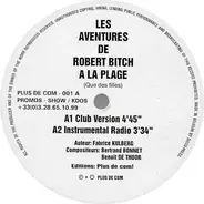 Les Aventures De Robert Bitch À La Plage - Que Des Filles