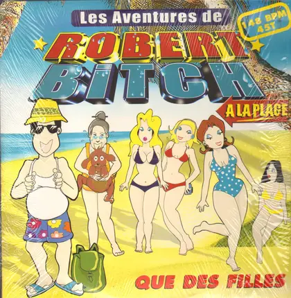 Les Aventures De Robert Bitch À La Plage - Que Des Filles