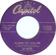 Les Baxter, His Chorus And Orchestra - I'll Never Stop Loving You / Wake The Town And Tell The People