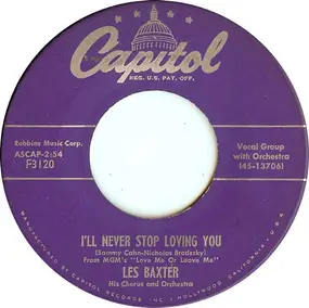 Les Baxter - I'll Never Stop Loving You / Wake The Town And Tell The People