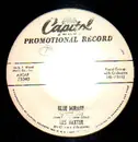 7inch Vinyl Single - Les Baxter, His Chorus And Orchestra / Les Baxter And The Bombers - Blue Mirage (Don't Go) / I Ain't Mad At You (Honey Baby) - Promo copy