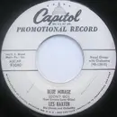 7inch Vinyl Single - Les Baxter, His Chorus And Orchestra / Les Baxter And The Bombers - Blue Mirage (Don't Go) / I Ain't Mad At You (Honey Baby)