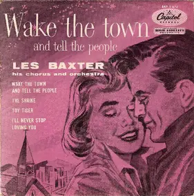 Les Baxter - Wake The Town And Tell The People