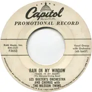 Les Baxter, His Chorus And Orchestra With The Nilsson Twins - Rain On My Window /