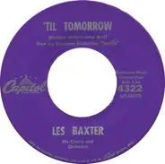 Les Baxter, His Chorus And Orchestra - 'Til Tomorrow / Prelude And Ben Hur Theme