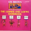 LP - Les Brown And His Band Of Renown - The Lerner And Loewe Bandbook Music From 'Camelot', 'My Fair Lady', 'Gigi' And 'Brigadoon'