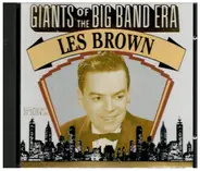 Les Brown - Giants of the Big Band Era: Les Brown