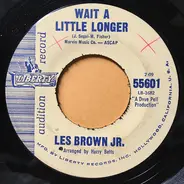 Les Brown Jr. - Wait A Little Longer