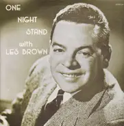 Les Brown - One Night Stand With Les Brown, Peacock Room, Baker Hotel, Dallas, Texas, Aug. 9, 1945