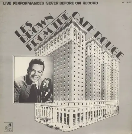 Les Brown - Les Brown From The Cafe Rouge - Live Performances Never On Record