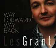 Les Grant - Way Forward Way Back
