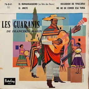 Les Guaranis - El Humahuaquéno (La Fête Des Fleurs)