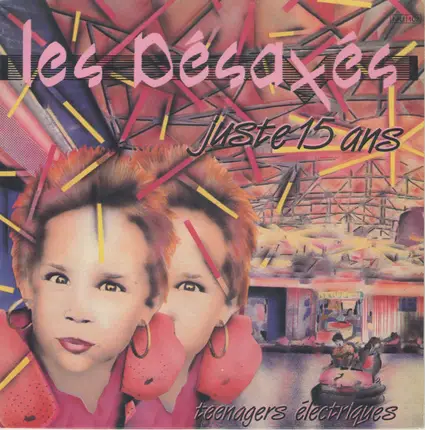 Les Désaxés - Juste 15 Ans