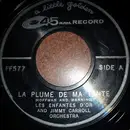 7inch Vinyl Single - Les Enfantes D'Or - La Plume De Ma Tante / Frere Jacques
