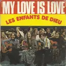 7inch Vinyl Single - Les Enfants De Dieu - My Love Is Love