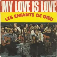 Les Enfants De Dieu - My Love Is Love