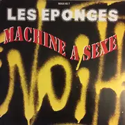 12inch Vinyl Single - Les Eponges - Machine A Sexe