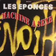 Les Eponges - Machine A Sexe