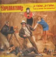 Les Explorateurs - Je T'aime...Je T'aime
