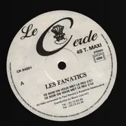 Les Fanatics - Ce Soir On Vous Met Le Feu
