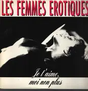 12inch Vinyl Single - Les Femmes Erotiques - Je T'Aime, Moi Non Plus