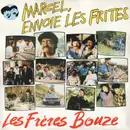 12inch Vinyl Single - Les Frères Bouze - Marcel, Envoie Les Frites